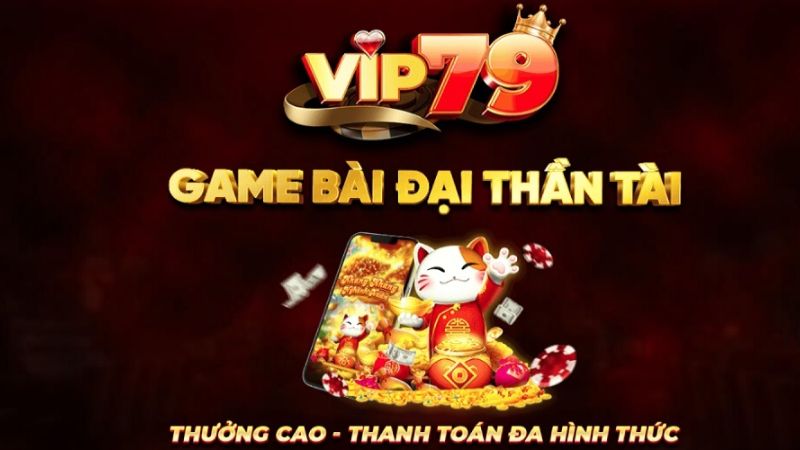 Cổng game Vip79 luôn được là sân chơi uy tín của nhiều bet thủ